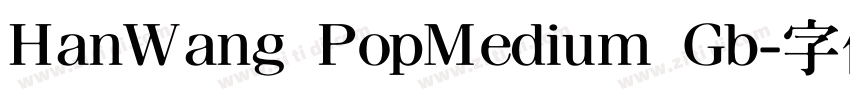 HanWang PopMedium Gb字体转换